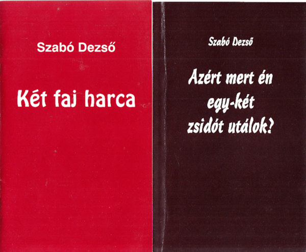 Kt faj harca + Azrt mert n egy-kt zsidt utlok? (2 db fzet )