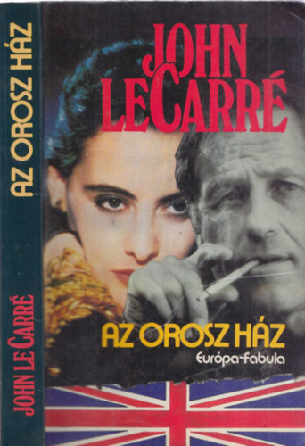 John le Carr� - Az orosz h�z-A hidegh�bor�s korszak legnagyobb szab�s�nak �g�rkez� akci�ja