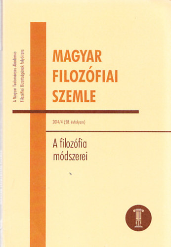 A filozófia módszerei (Magyar Filozófiai Szemle 2014/4 (58. évfolyam))