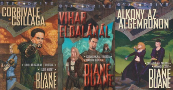 Diane Duane - A TELJES Csillaghajnal tril�gia 1-3.: Corrivale csillaga (Csillaghajnal-tril�gia 1.) + Vihar Eldal�n�l (Csillaghajnal-tril�gia 2.) + Alkony az Algemronon (Csillaghajnal-tril�gia 3.)