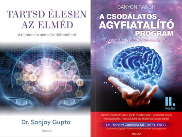 Dr. Sanjay Gupta Canyon Ranch - 2 m elmnk karbantartsrl: A csodlatos agyfiatalt program - 30 nap alatt minden korosztlynak + Tartsd lesen az elmd - A demencia nem elkerlhetetlen!