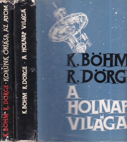 K.-D�rge, R. B�hm - 2 db. technikat�rt�net (A holnap vil�ga + Korunk �ri�sa az atom)