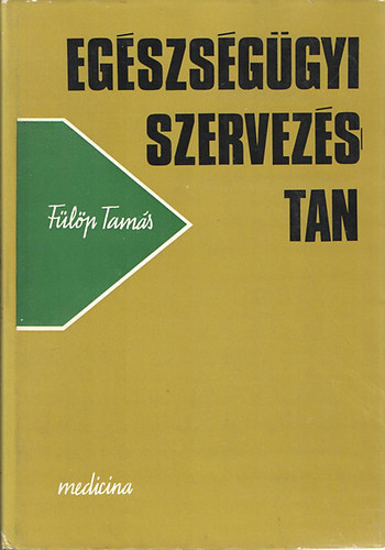 Dr. F�l�p Tam�s - Eg�szs�g�gyi szervez�stan