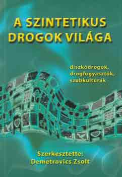 Demetrovics Zsolt - A szintetikus drogok világa