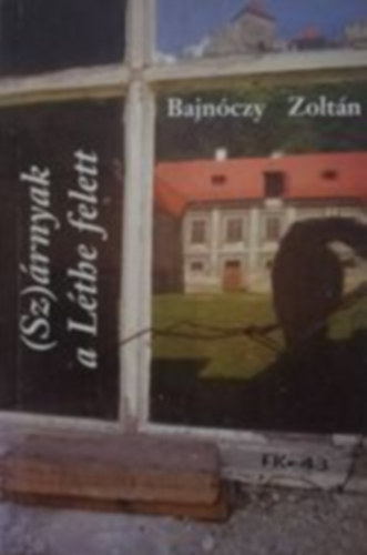 Bajn�czy Zolt�n - (Sz)�rnyak a L�the felett
