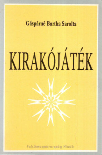 Gáspárné Bartha Sarolta - Kirakójáték