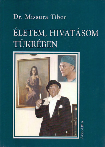 Dr. Missura Tibor - letem, hivatsom tkrben