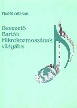 Frank Oszk�r - Bevezet� Bart�k Mikrokozmosz�nak vil�g�ba