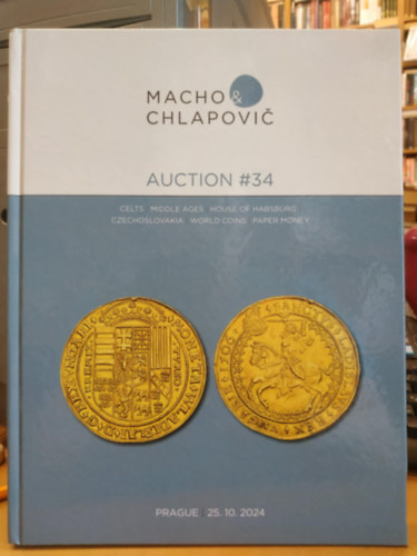 Praha - Macho & Chlapovic: Auction #34 - Celts, Middle Ages, House of Habsburg, Czechoslovakia, World Coins, Paper Money - Prague 25. 10. 2024