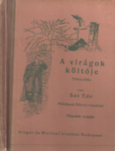 Sas Ede - A vir�gok k�lt�je (M�hlbeck K�roly rajzaival)
