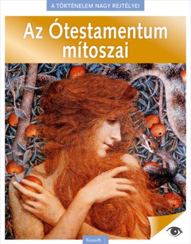 A trtnelem nagy rejtlyei 2. - Az testamentum mtoszai