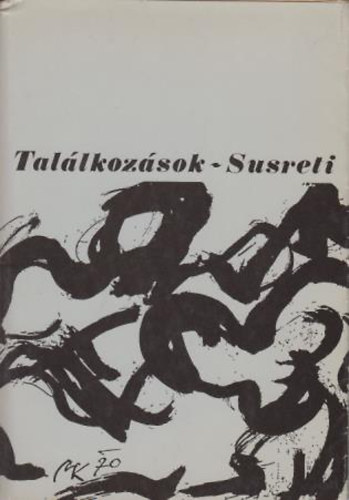 Találkozások-Susreti - válogatás bajai és zombori írók műveiből/izbor radova pisaca Baje i Sombora