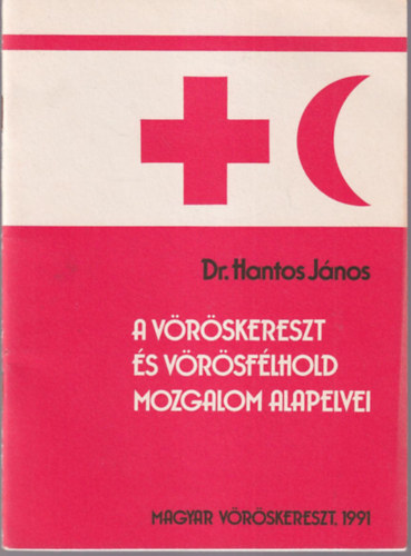 Dr. Hantos J�nos - A V�r�skereszt �s V�r�sf�lhold Mozgalom alapelvei 1991