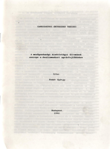 Feh�r Gy�rgy - A mez�gazdas�gi k�s�rlet�gyi �llom�sok szerepe a dualizmuskori agr�rfejl�d�sben