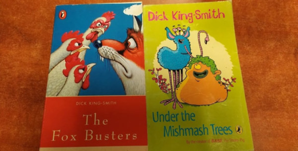 Dick King-Smith - 2 db	Dick King -Smith k�nyv angolul: Under the Mishmash Trees,The Fox Busters