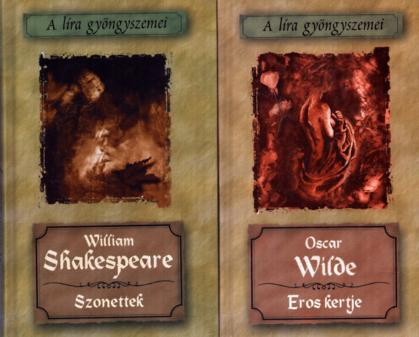 Williem Shakespeare, Oscar Wilde - 2 db verses kötet A líra gyöngyszemei sorozatból: Wilde: Eros kertje + Shakespeare: Szonettek