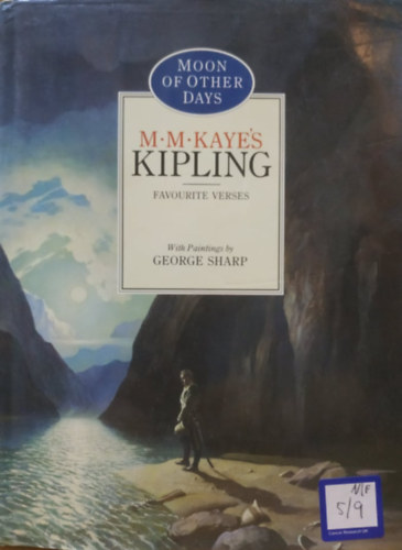 Rudyard Kipling, George Sharp M.M. Kaye (illus.) - Moon of Other Days - Favourite verses