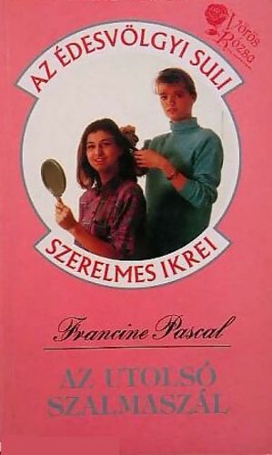 Francine Pascal - Az utolsó szalmaszál