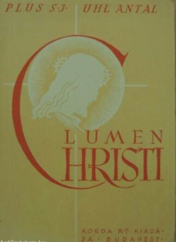 R. Plus S. J. - Lumen Christi. Rvid elmlkedsek az v minden napjra szerzetesnk rszre II. rsz: mrcius, prilis, mjus