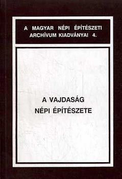 Balassa M. Ivn - A Vajdasg npi ptszete (A Magyar Npi ptszeti Archvum kiadvnyai 4.)