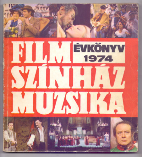 Szerk.: Demeter Imre Fszerk:: Hmori Ott - Film Sznhz Muzsika vknyv 1974. (Az tdik ktet)
