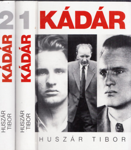 Huszár Tibor - Kádár János politikai életrajza 1-2.