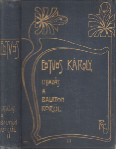 E�tv�s K�roly - Utaz�s a Balaton k�r�l II. (E�tv�s K�roly Munk�i II.)