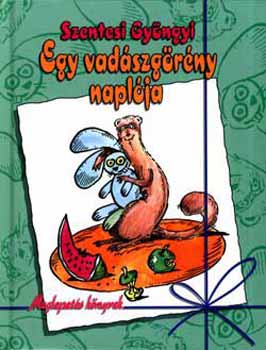 Szentesi Gyngyi - Egy vadszgrny naplja