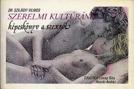 Dr. Szilágyi Vilmos - Szerelmi kultúránk