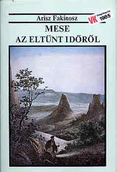 Arisz Fakinosz - Mese az elt�nt id�r�l