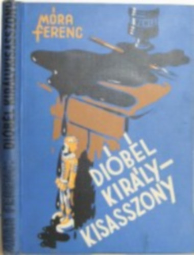 Móra Ferenc - Dióbél királykisasszony - Történetek Pankáról és egyéb mesék (I. kiadás)