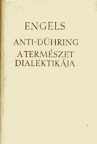 Friedrich Engels - Eugen Dhring r tudomny-forradalmastsa - A termszet dialektikja