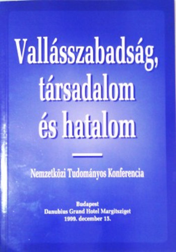 Erdei L. Tams  (szerk.) - Vallsszabadsg, trsadalom s hatalom
