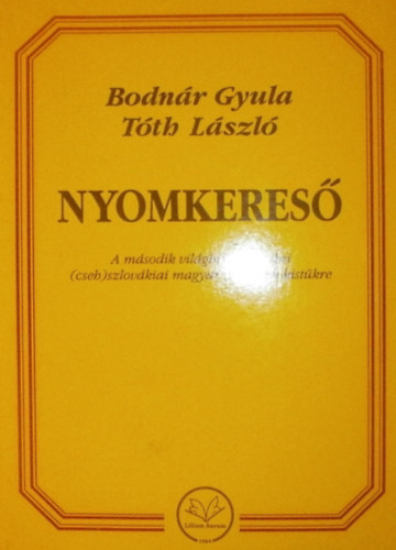Bodnr; Tth - Nyomkeres - A II. vilghbor utni csehszlovkiai magyar irodalom...