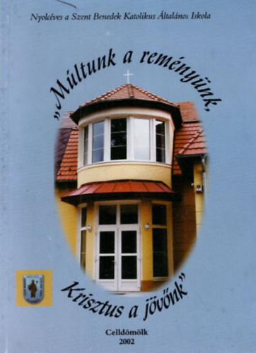 T�th B�la  Czuporn� Het�nyi Rita (szerk.) - M�ltunk a rem�ny�nk, Krisztus a j�v�nk