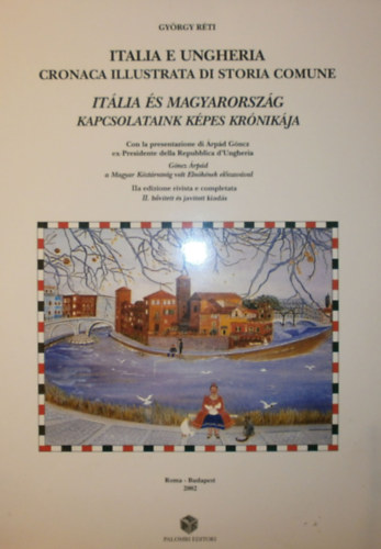 Itlia s Magyarorszg kapcsolatainak kpes krnikja - Italia e ungheria cronaca illustrata...