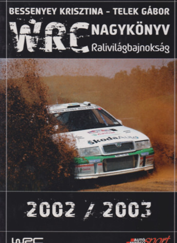 Bessenyey K.; Telek G. - WRC Nagyknyv - Ralivilgbajnoksg 2002/2003