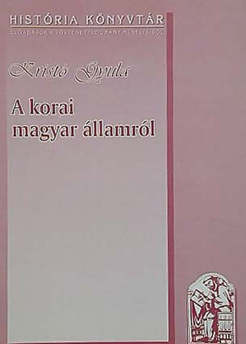 Krist Gyula - A korai magyar llamrl