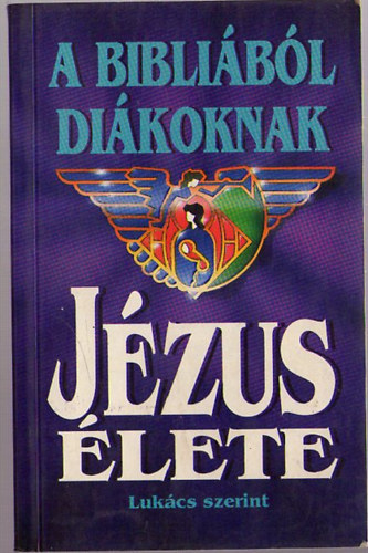 A bibli�b�l di�koknak - J�zus �lete Luk�cs szerint