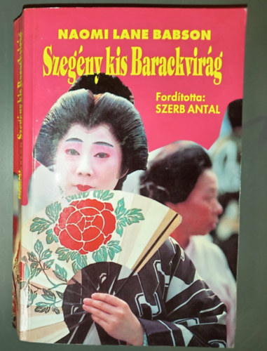 Szerb Antal  Naomi Lane Babson (ford.) - Szeg�ny kis Barackvir�g / Holnapok (All the Tomorrows)