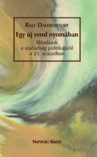 Ralf Dahrendorf - Egy új rend nyomában