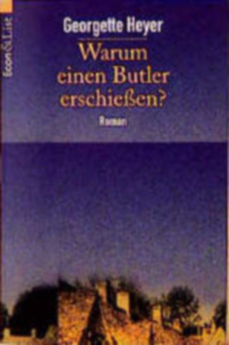 Georgette Heyer - Warum den Butler erschie�en?