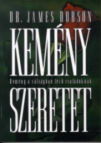 Dr. James Dobson - Kemny szeretet