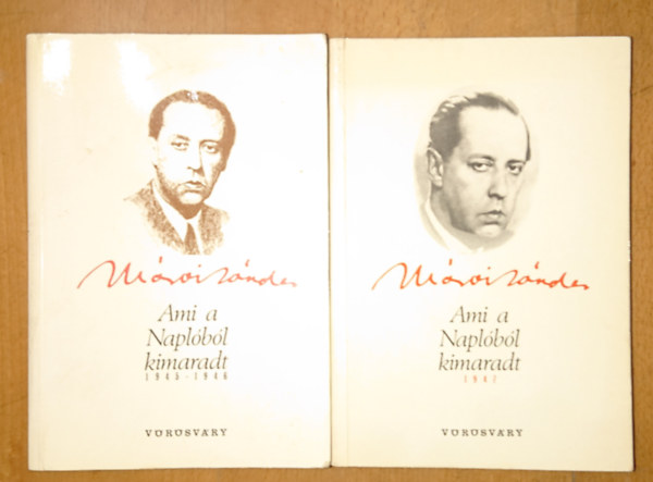 Mrai Sndor - 2  Mrai-ktet: Ami a Naplbl kimaradt 1945-46 + Ami a Naplbl kimaradt 1947