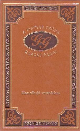 Grdonyi Gza - Hosszhaj veszedelem (A magyar prza klasszikusai 17.)