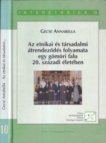 Gecse Annabella - Az etnikai s trsadalmi trendezds folyamata egy gmri falu 20. szzadi letben