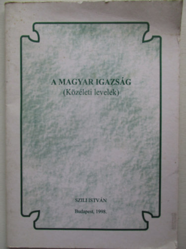 Szili Istv�n - A magyar igazs�g