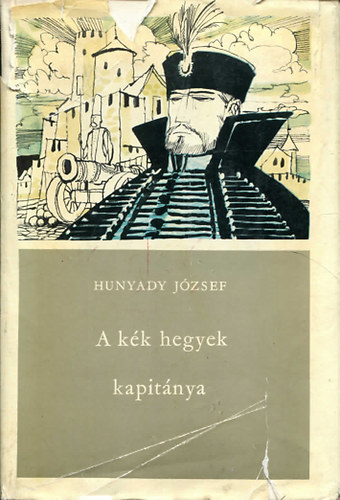 Hunyadi Jzsef - A kk hegyek kapitnya