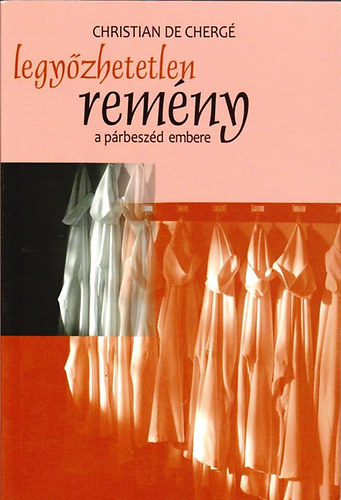 Christian De Chergé - Legyőzhetetlen remény - A párbeszéd embere