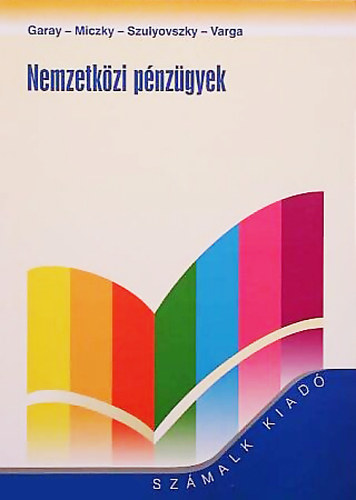 Garay-Miczky-Szulyovszky-Varga - Nemzetkzi pnzgyek